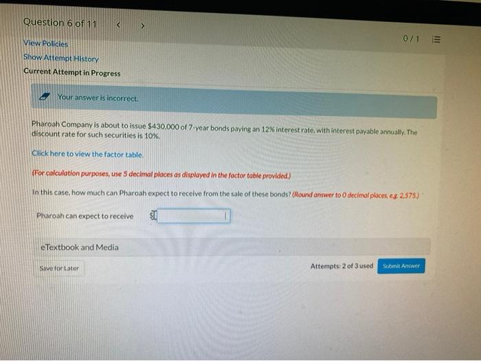  Question 6 of 11 0/1 E View Policies Show Attempt History