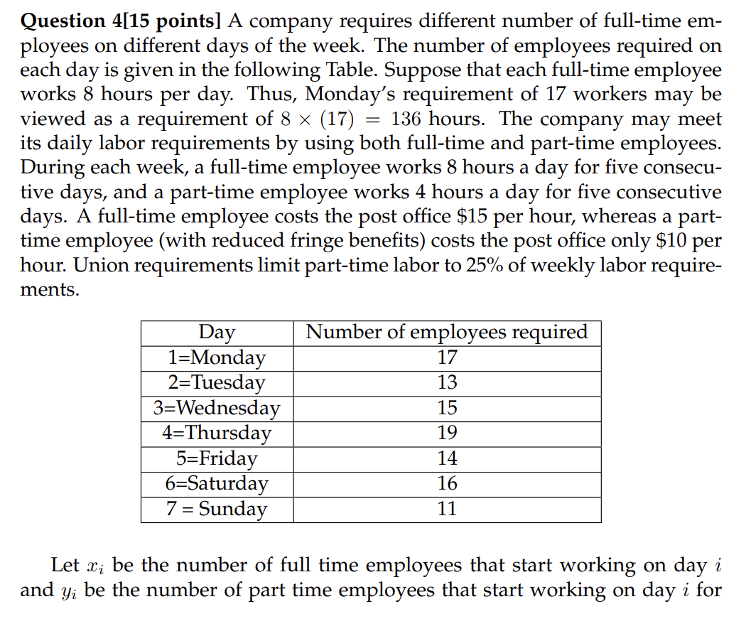  Question 4[15 points] A company requires different number of full-time employees