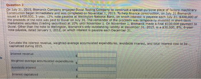  Question 2 On July 31, 2015, Bismarck Company engaged Duval Tooling