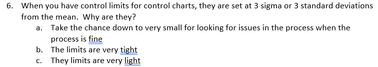 6. When you have control limits for control charts, they are