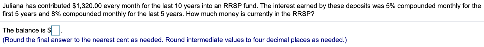  Juliana has contributed $1,320.00 every month for the last 10 years