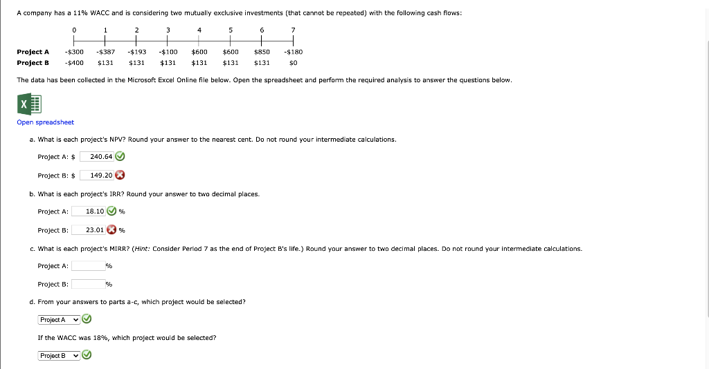 company has a 11% WACC and is considering two mutually exclusive investments