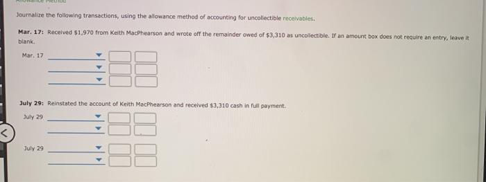  Journalize the following transactions, using the allowance method of accounting for