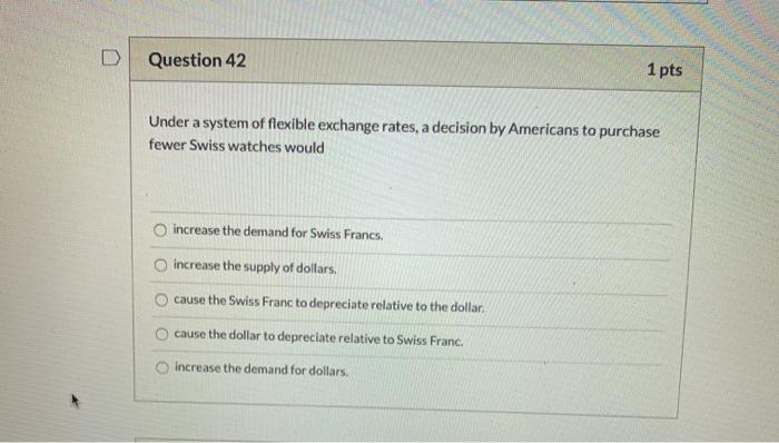Solve asap D Question 42 1 pts Under a system of flexible