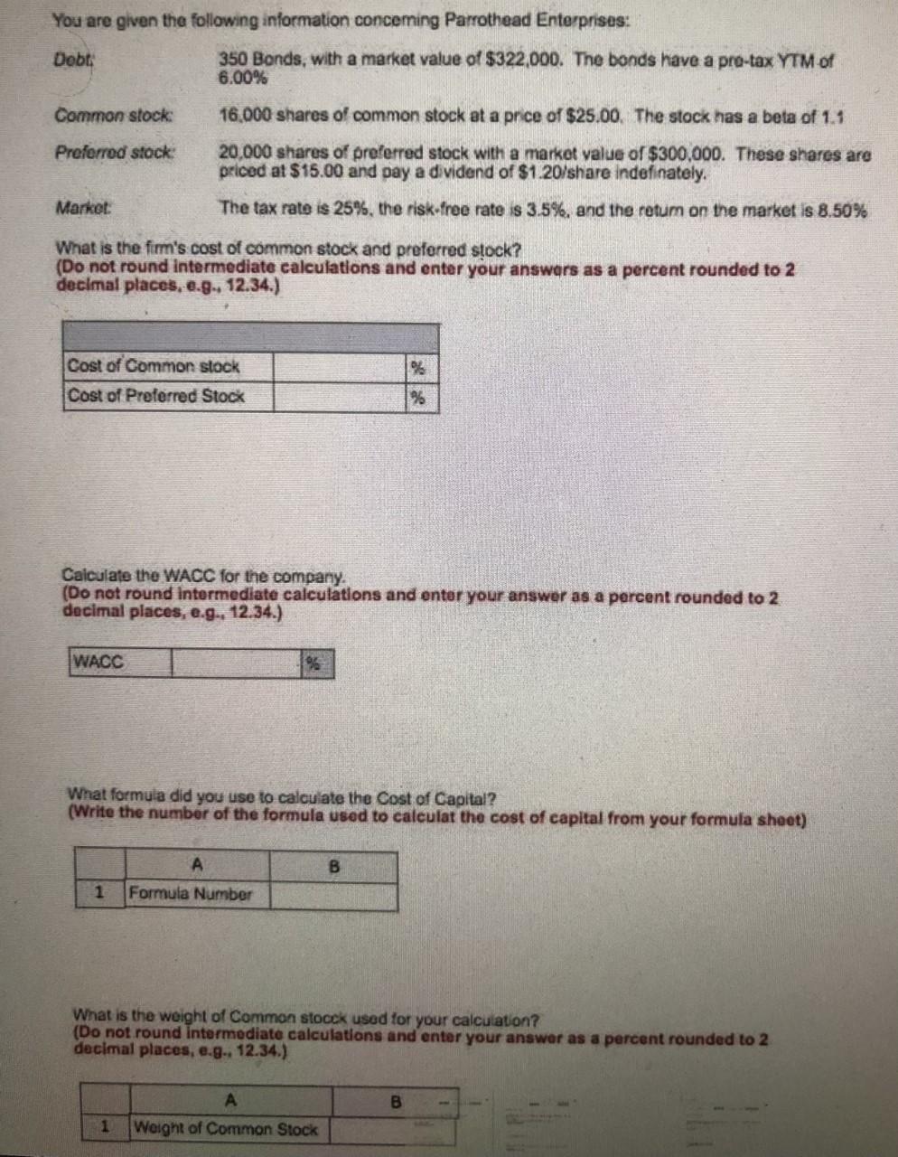 You are given the following information conceming Parrothead Enterprises: Dobt: 350