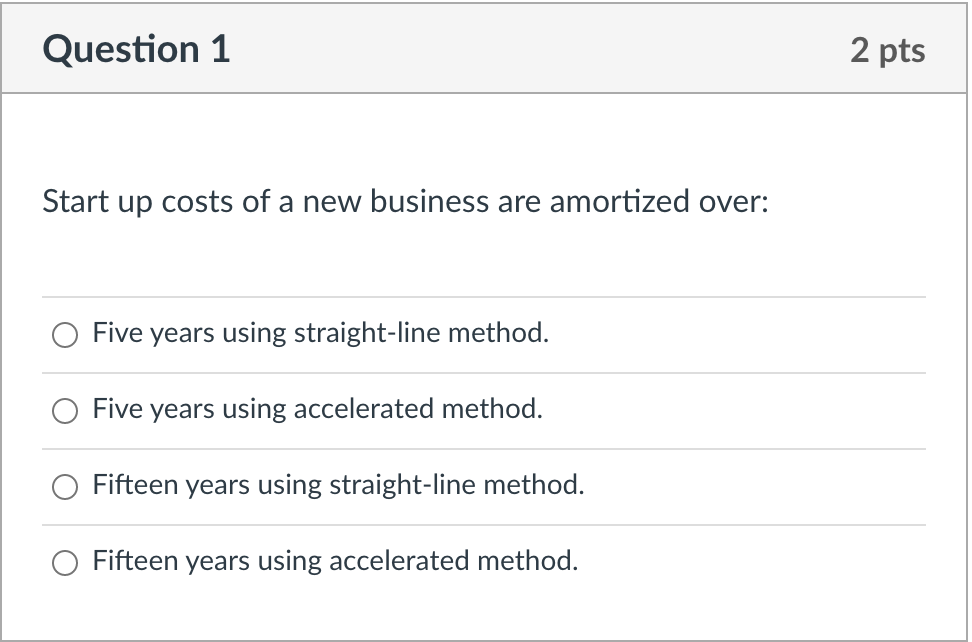 Question 1 2 pts Start up costs of a new business