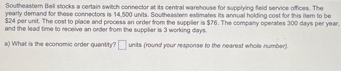  Southeastern Bell stocks a certain switch connector at its central warehouse