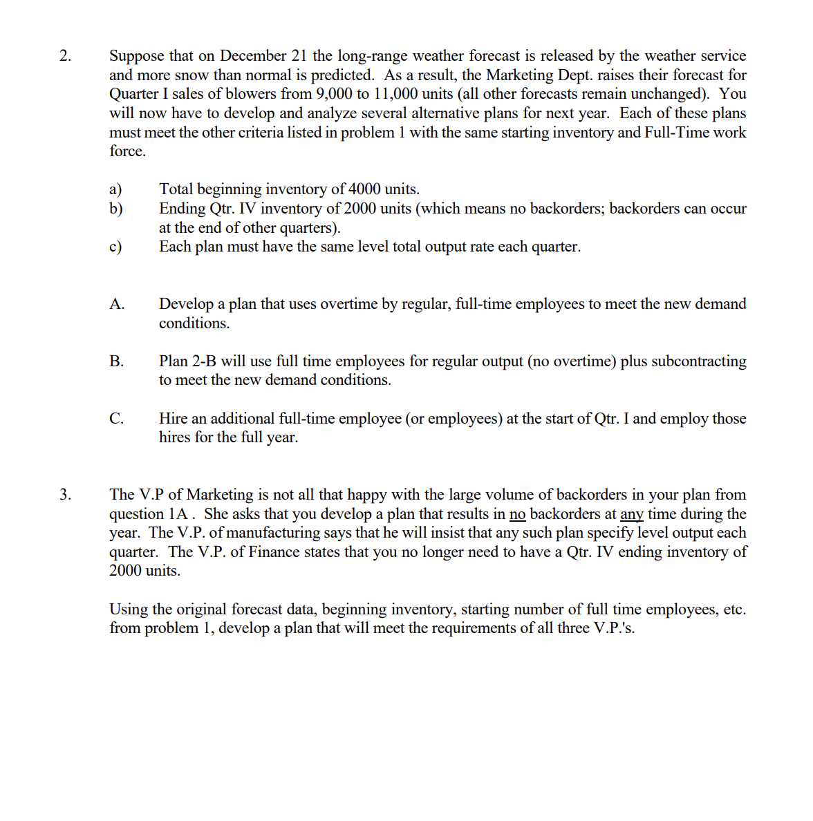 PLEASEEEE MBA Inc. assembles lawn mowers and snow blowers from subassemblies and