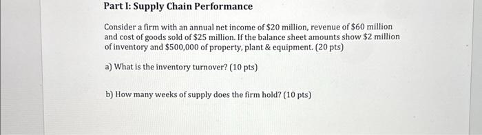 please help me and show work if needed! Part I: Supply Chain