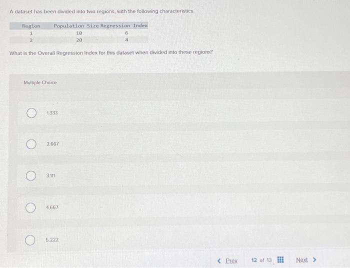  A dataset has been divided into two regions, with the following