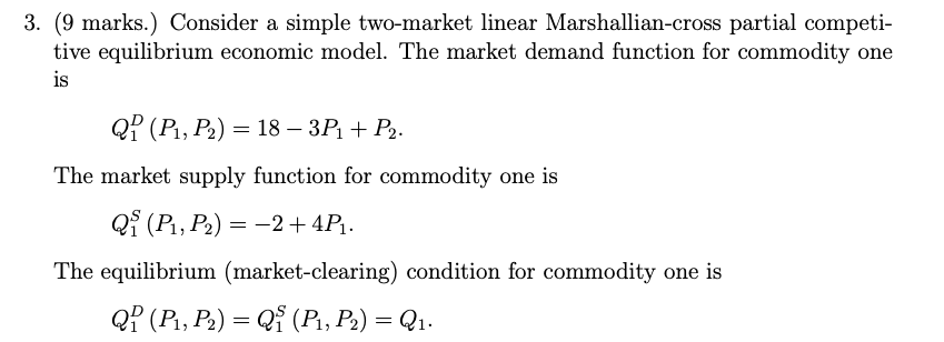 3. (9 marks.) Consider a simple two-market linear Marshallian-cross partial competi-