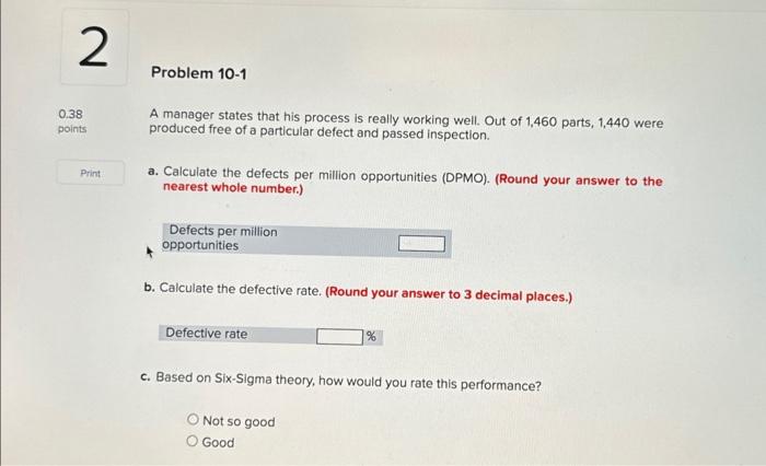  A manager states that his process is really working well. Out