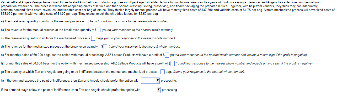  $75,000 per month with variable costs of $1.00 per bag. They