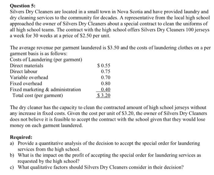  Question 5: Silvers Dry Cleaners are located in a small town
