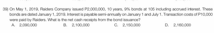 help me please thank you 39) On May 1, 2019, Raiders Company
