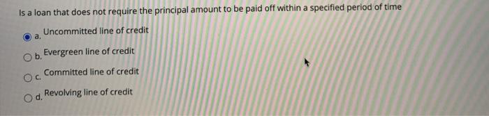  Is a loan that does not require the principal amount to