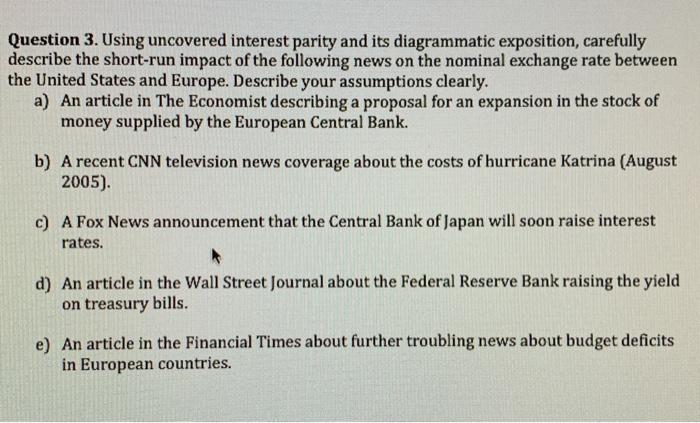  Question 3. Using uncovered interest parity and its diagrammatic exposition, carefully