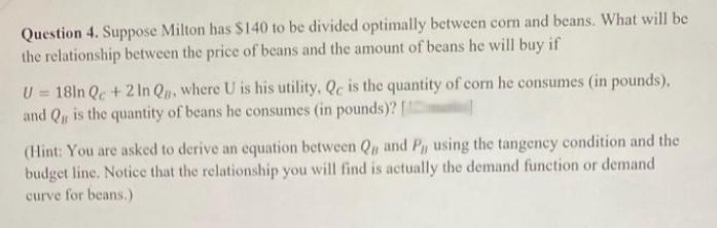 answer as fast as possible Question 4. Suppose Milton has $140 to