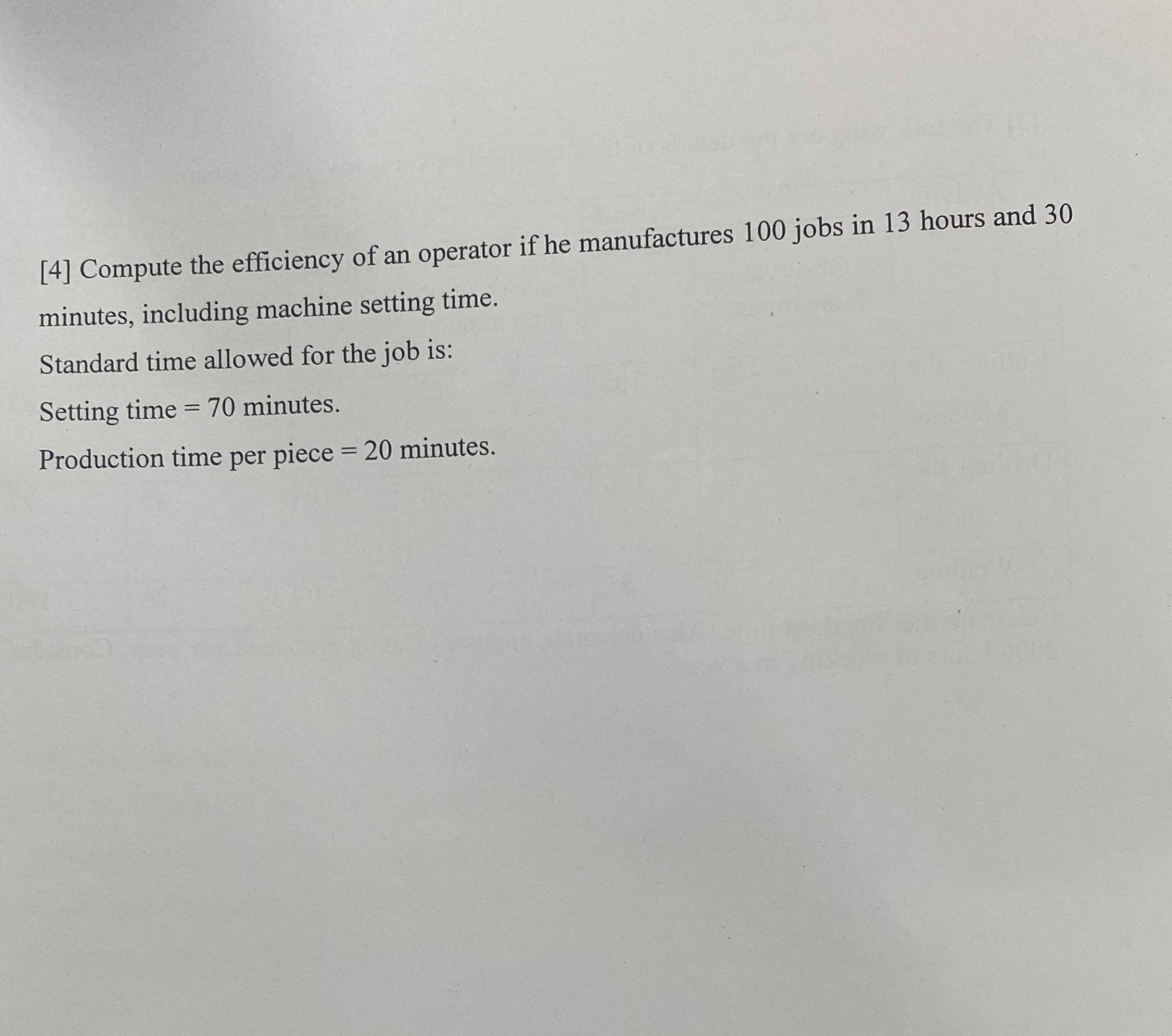  [4] Compute the efficiency of an operator if he manufactures 100