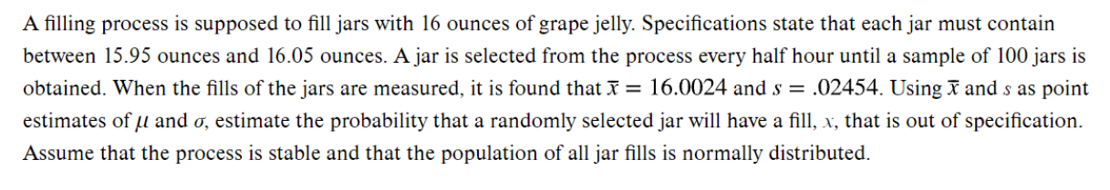 A lling process is supposed to ll jars with 16 ounces