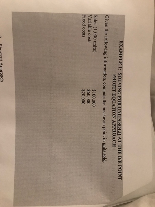  EXAMPLE 1: SOLVING FOR UNITS SOLD AT THE B/E POINT PROFIT