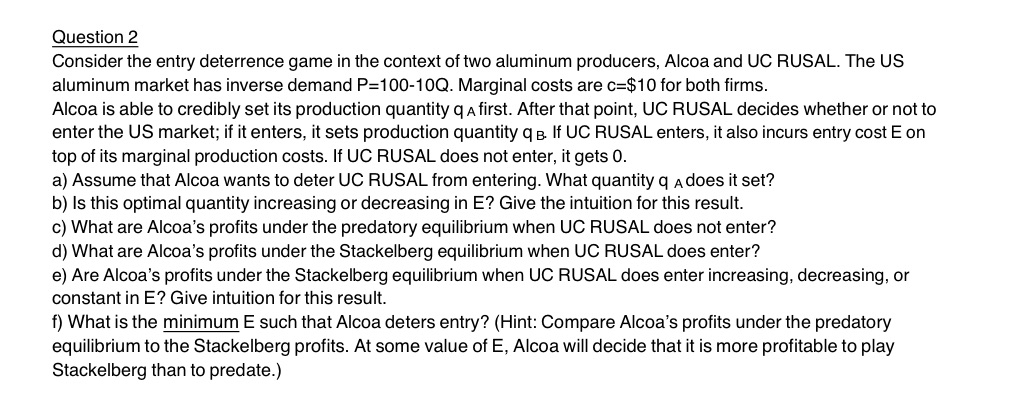  Question 2 Consider the entry deterrence game in the context of