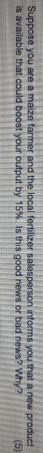 Homework assignment Suppose you are a maize farmer and the local fertilizer