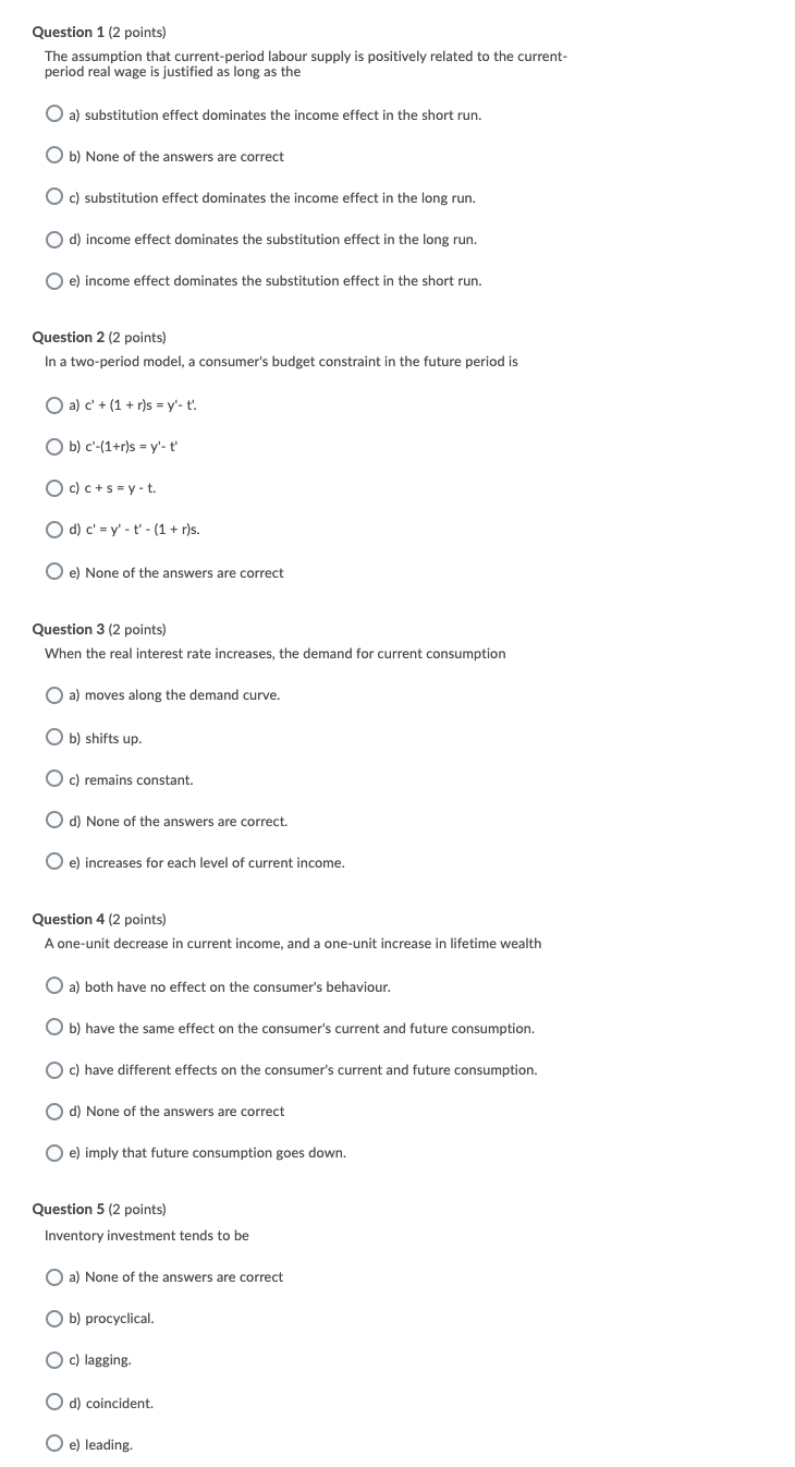  Question 1 (2 points] The assumption that current-period labour supply is