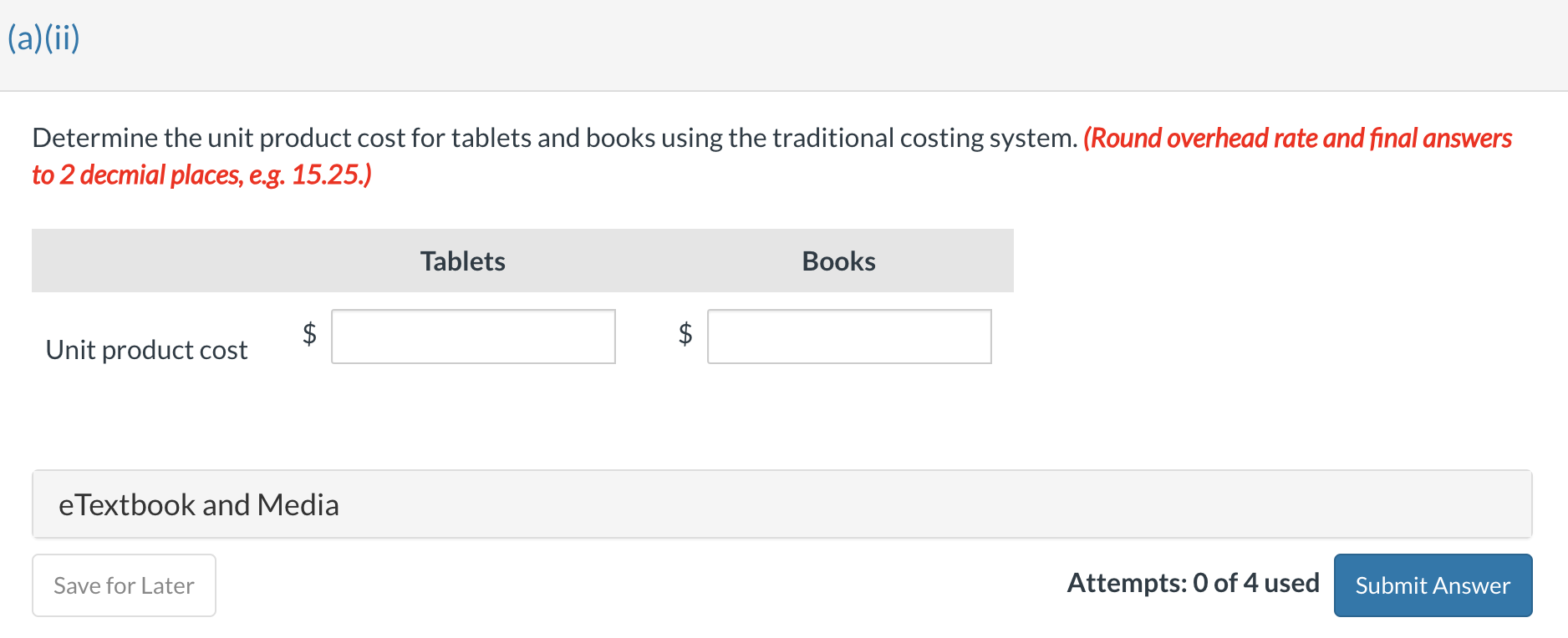  (a)(ii) Determine the unit product cost for tablets and books using