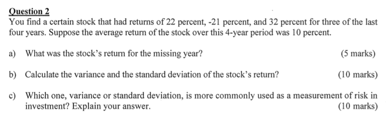  Question 2 You find a certain stock that had returns of