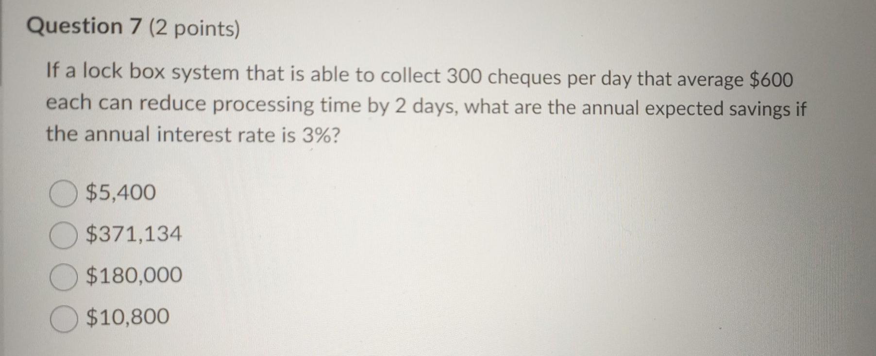  Question 7 (2 points) If a lock box system that is