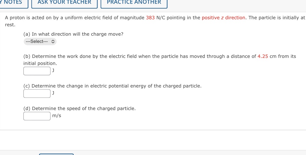 NOTES ASK YOUR TEACHER PRACTICE ANOTHER A proton is acted on