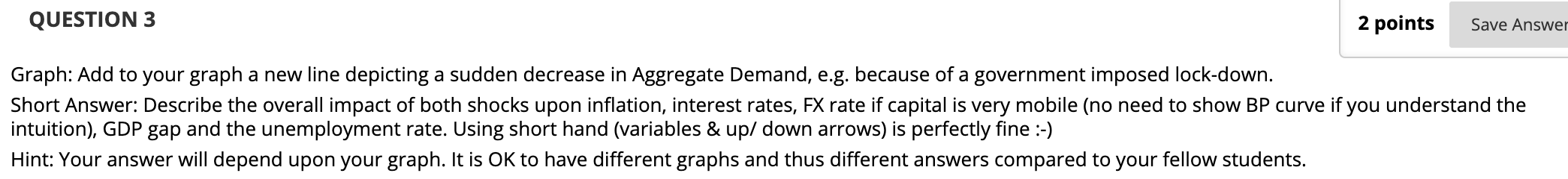  QUESTION 3 2 points Save Answer Graph: Add to your graph