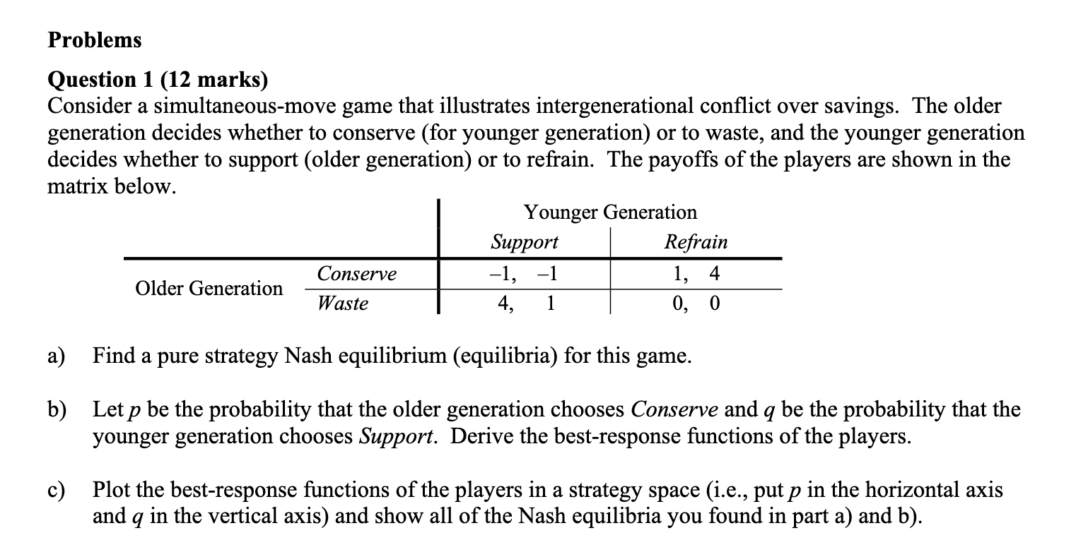  Problems Question 1 (12 marks) Consider a simultaneous-move game that illustrates