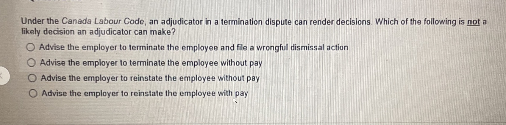  Under the Canada Labour Code, an adjudicator in a termination dispute