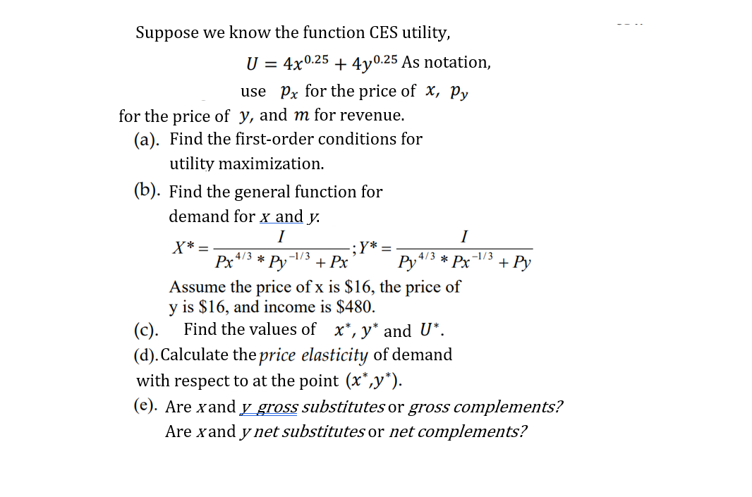 Suppose we know the function CES utility, U = 4x035 +