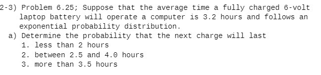 2-3} Problem 5.25; Suppose that the average time a fully charged