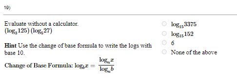 Question 19 19) Evaluate without a calculator. O log $ 3375 (log,