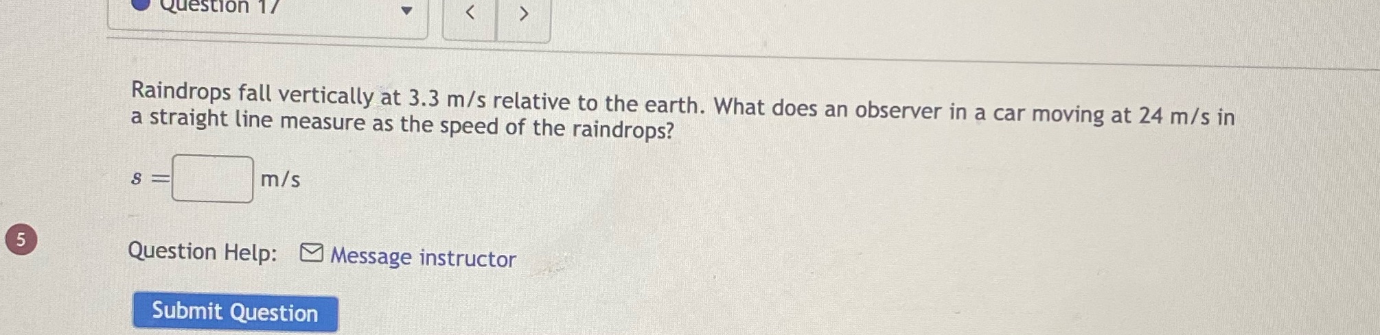 Question 1/ Raindrops fall vertically at 3.3 m/s relative to the