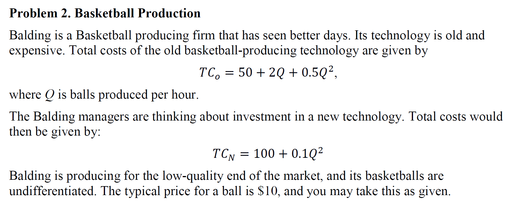 Econ question (Part D is optional--thank you) Problem 2. Basketball Production Balding