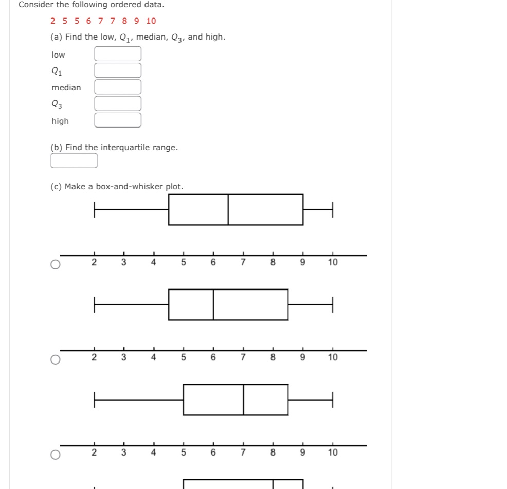 Consider the following ordered data. 2 5 5 6 7 7