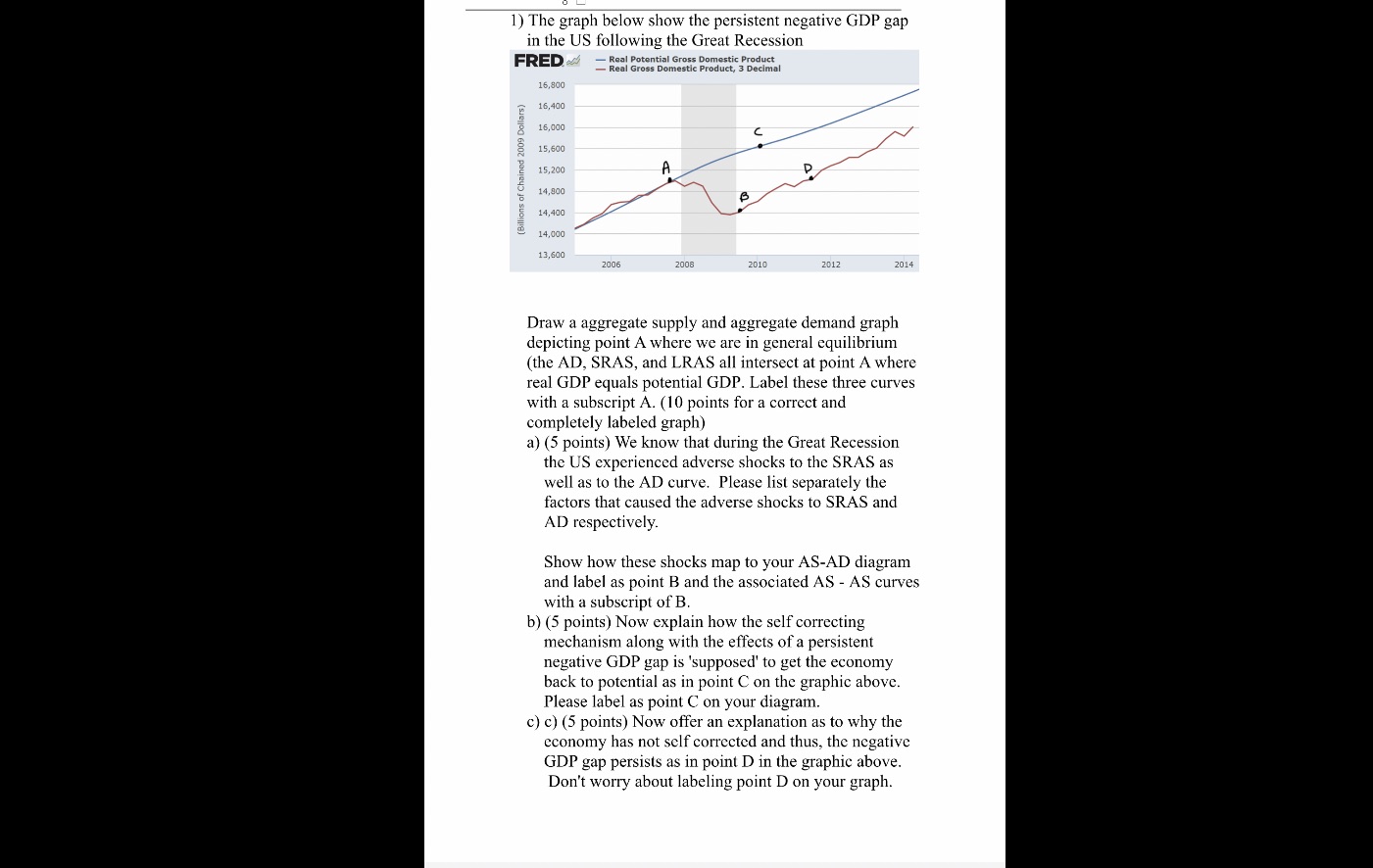 Please label each answer and draw the graph!!! 1) The graph below