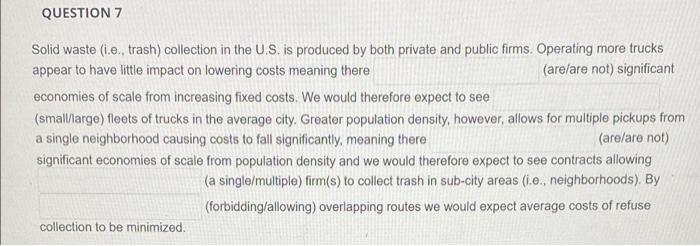 QUESTION 7 Solid waste (i.e., trash) collection in the U.S. is