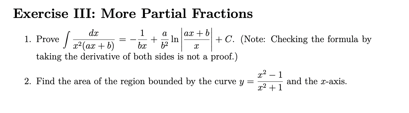 Please answer question 1&2. Exercise III: More Partial Fractions dz: i+ln ax+b
