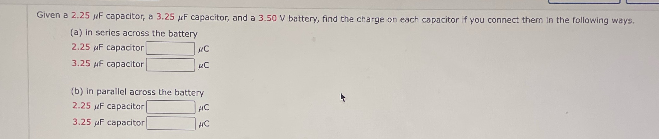 Given a 2.25 /F capacitor, a 3.25 MF capacitor, and a