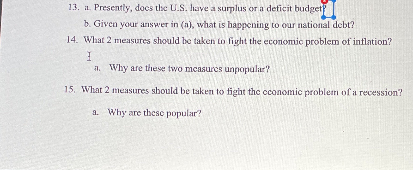  13. a. Presently, does the U.S. have a surplus or a