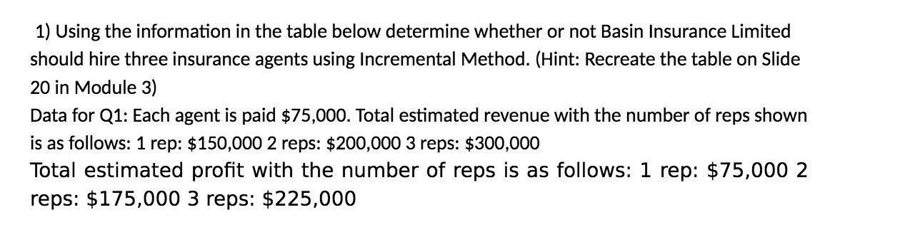  1) Using the information in the table below determine whether or