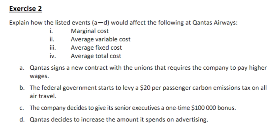  Exercise 2 Explain how the listed events (a d) would affect