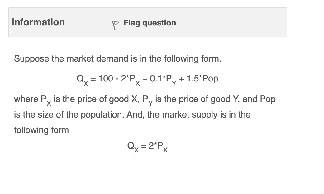 Please solve the following questions Information V Flag question Suppose the market