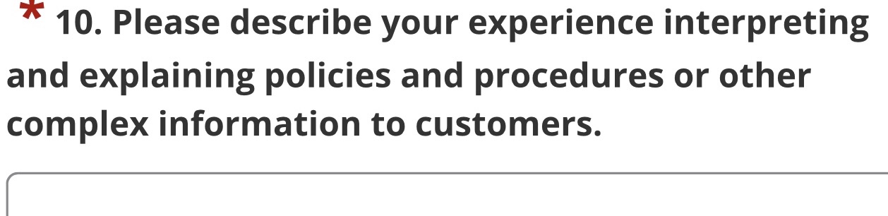 10. Please describe your experience interpreting and explaining policies and procedures or